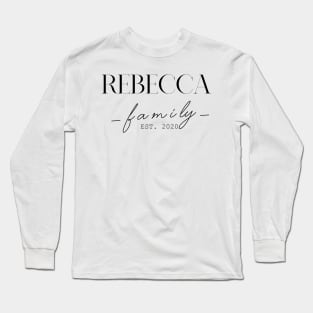 Rebecca Family EST. 2020, Surname, Rebecca Long Sleeve T-Shirt